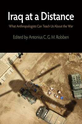 Iraq at a Distance: What Anthropologists Can Teach Us About the War
