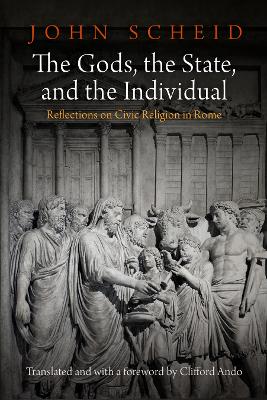 Gods, the State, and the Individual: Reflections on Civic Religion in Rome