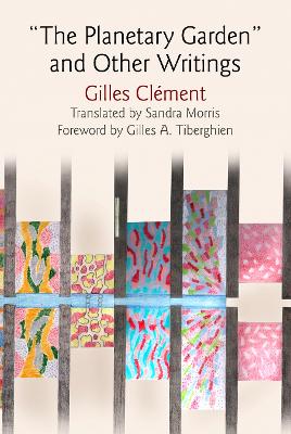 &quote;The Planetary Garden&quote; and Other Writings