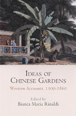 Ideas of Chinese Gardens: Western Accounts, 1300-1860