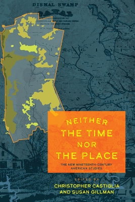 Neither the Time nor the Place: The New Nineteenth-Century American Studies