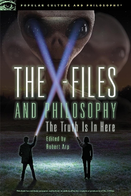 X-Files and Philosophy: The Truth Is in Here