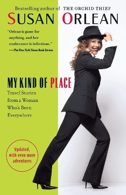 My Kind of Place: Travel Stories from a Woman Who's Been Everywhere