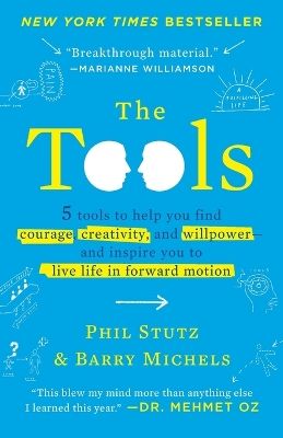 Tools: 5 Tools to Help You Find Courage, Creativity, and Willpower--and Inspire You  to Live Life in Forward Motion