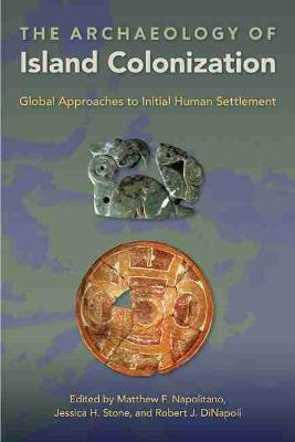 Archaeology of Island Colonization: Global Approaches to Initial Human Settlement