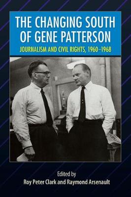 Changing South of Gene Patterson: Journalism and Civil Rights, 1960-1968