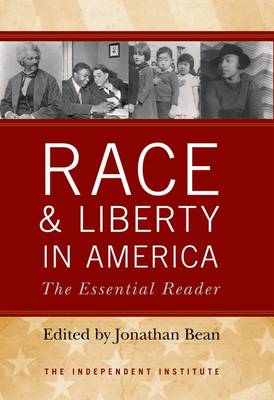 Race and Liberty in America: The Essential Reader