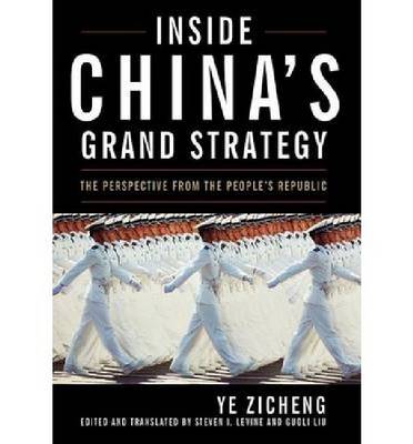 Inside China's Grand Strategy: The Perspective from the People's Republic
