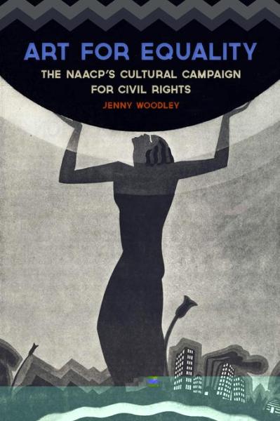 Art for Equality: The NAACP's Cultural Campaign for Civil Rights