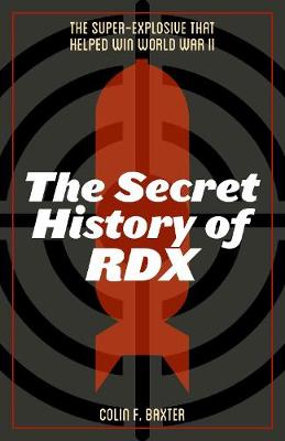 Secret History of RDX: The Super-Explosive that Helped Win World War II