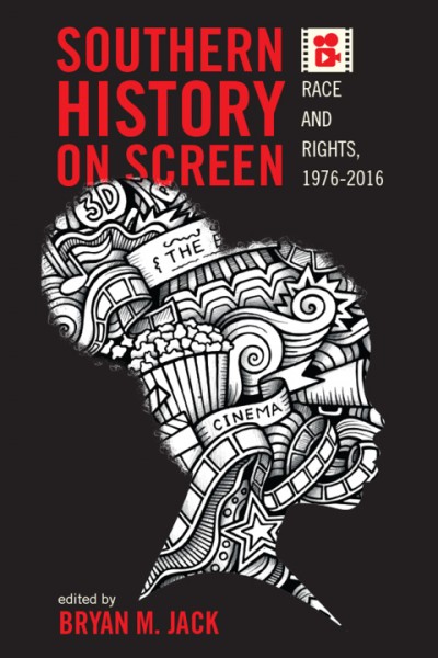 Southern History on Screen: Race and Rights, 1976-2016