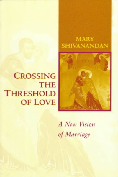 Crossing the Threshold of Love: A New Vision of Marriage in the Light of John Paul II's Anthropology