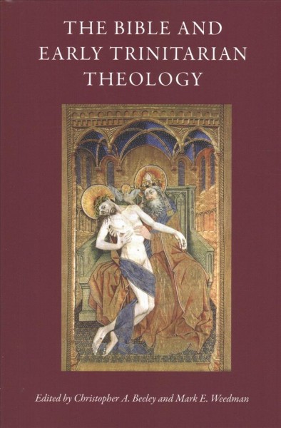 Bible and Early Trinitarian Theology