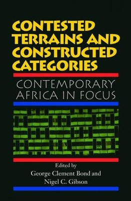 Contested Terrains And Constructed Categories: Contemporary Africa In Focus