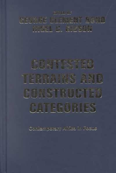 Contested Terrains And Constructed Categories: Contemporary Africa In Focus