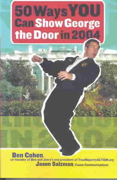 50 Ways You Can Show George the Door in 2004