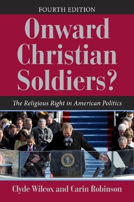 Onward Christian Soldiers?, 4th Edition: The Religious Right in American Politics 4th edition