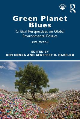 Green Planet Blues: Critical Perspectives on Global Environmental Politics 6th edition