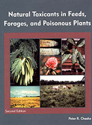 Natural Toxicants in Feeds, Forages, and Posionous Plants 2nd edition