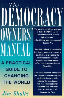 Democracy Owners' Manual: A Practical Guide to Changing the World