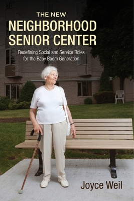 New Neighborhood Senior Center: Redefining Social and Service Roles for the Baby Boom Generation
