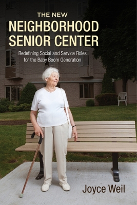 New Neighborhood Senior Center: Redefining Social and Service Roles for the Baby Boom Generation