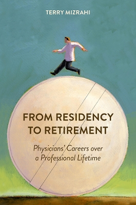 From Residency to Retirement: Physicians' Careers Over a Professional Lifetime