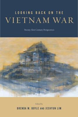 Looking Back on the Vietnam War: Twenty-first-Century Perspectives