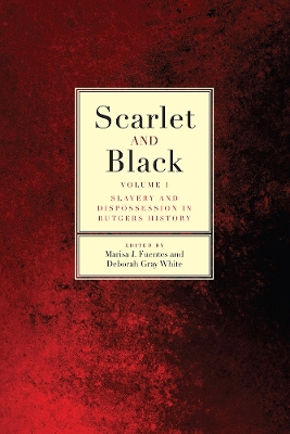 Scarlet and Black: Slavery and Dispossession in Rutgers History