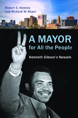 Mayor for All the People: Kenneth Gibson's Newark