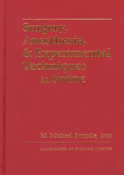 Surgery, Anesthesia and Experimental Techniques in Swine