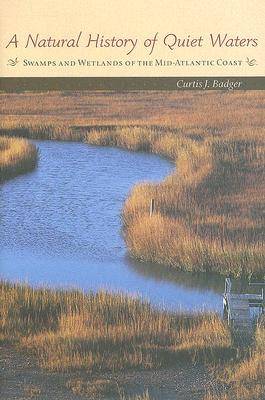 Natural History of Quiet Waters: Swamps and Wetlands of the Mid-Atlantic Coast