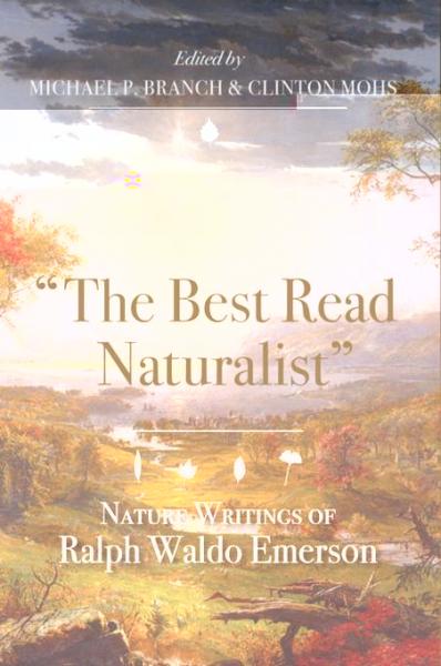 Best Read Naturalist&quote;: Nature Writings of Ralph Waldo Emerson