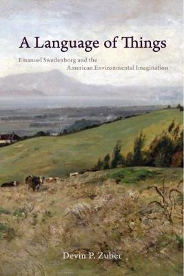 Language of Things: Emanuel Swedenborg and the American Environmental Imagination