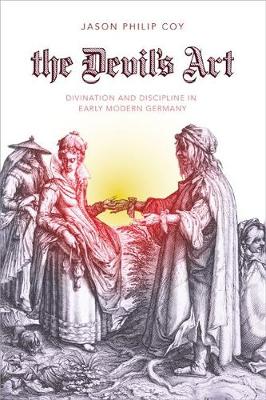 Devil's Art: Divination and Discipline in Early Modern Germany