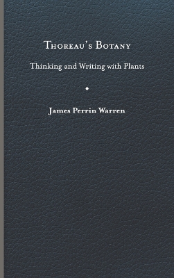 Thoreaus Botany: Thinking and Writing with Plants