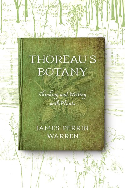 Thoreau's Botany: Thinking and Writing with Plants