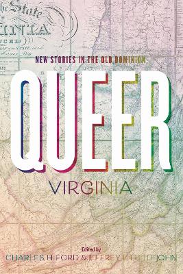 Queer Virginia: New Stories in the Old Dominion