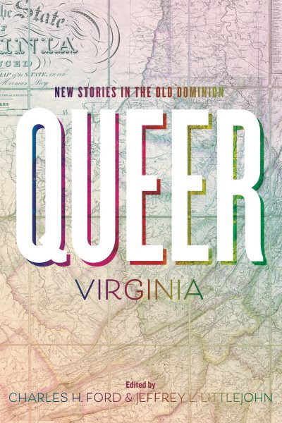 Queer Virginia: New Stories in the Old Dominion