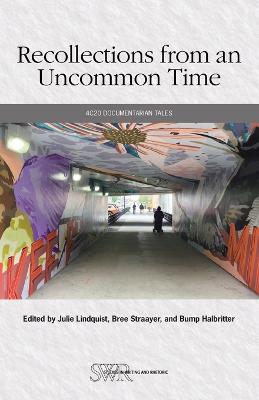 Recollections from an Uncommon Time: 4c20 Documentarian Tales