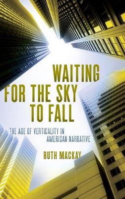 Waiting for the Sky to Fall: The Age of Verticality in American Narrative