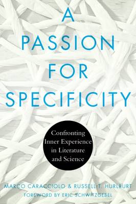 Passion for Specificity: Confronting Inner Experience in Literature and Science