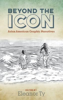 Beyond the Icon: Asian American Graphic Narratives