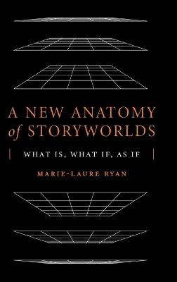 New Anatomy of Storyworlds: What Is, What If, As If