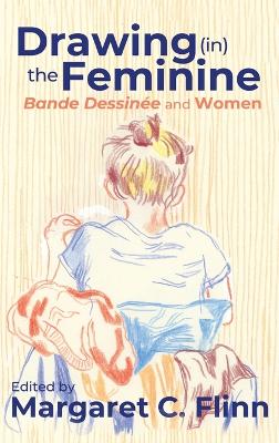Drawing (In) the Feminine: Bande Dessinée and Women