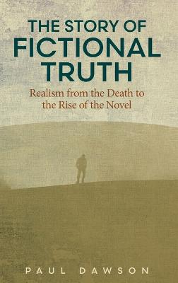 Story of Fictional Truth: Realism from the Death to the Rise of the Novel