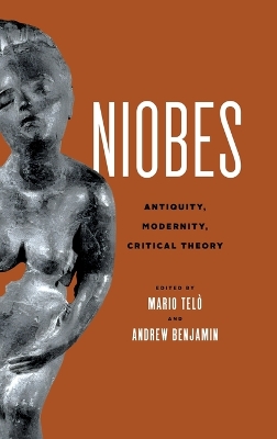 Niobes: Antiquity, Modernity, Critical Theory