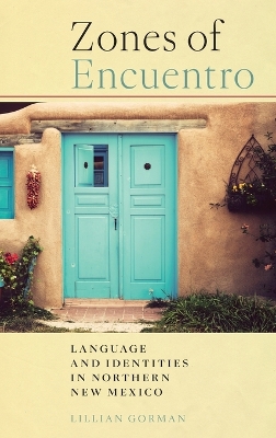 Zones of Encuentro: Language and Identities in Northern New Mexico