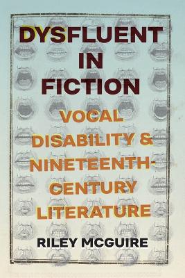 Dysfluent in Fiction: Vocal Disability and Nineteenth-Century Literature