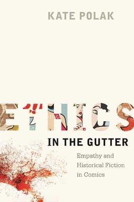 Ethics in the Gutter: Empathy and Historical Fiction in Comics